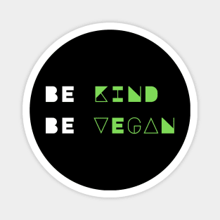 Be Kind Be Vegan Magnet